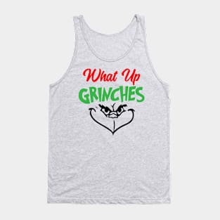 What Up Grinches Tank Top